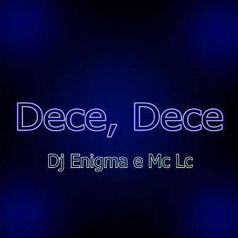 Dece, Dece by Dj Enigma