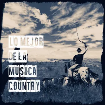 Lo Mejor De La Música Country by American Country Hits