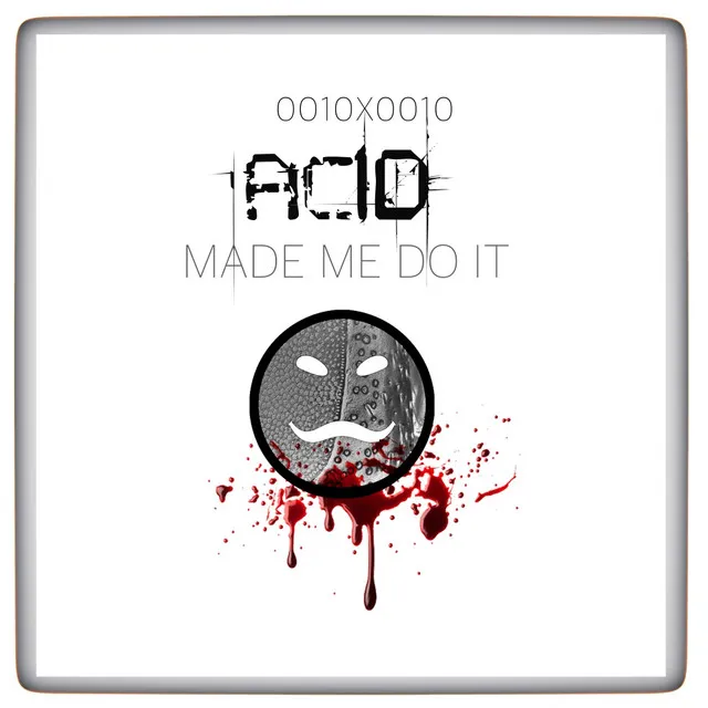 Acid Made Me Do It - Original Mix