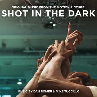 Shot in the Dark (Original Motion Picture Soundtrack) by Mike Tuccillo