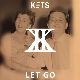 Let Go by Kets