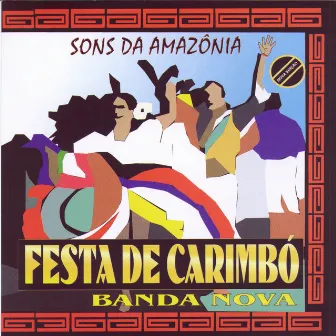 Sons da Amazônia: Festa De Carimbó by Banda Nova