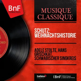 Schütz: Weihnachtshistorie (Mono Version) by Adele Stolte