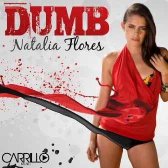 Dumb - The Remixes Part1 by Natalia Flores