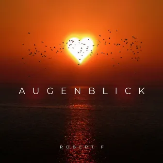 Augenblick by Robert F