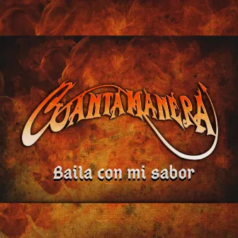 Baila Con Mi Sabor by Cuantamanera