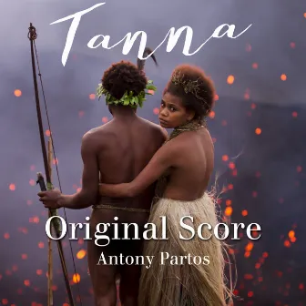 Tanna (Original Score) by Antony Partos