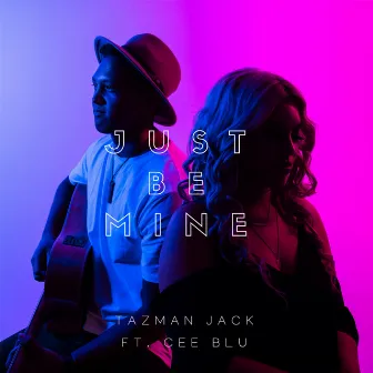 Just Be Mine by Tazman Jack