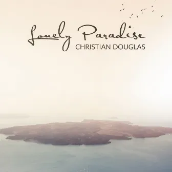 Lonely Paradise by Christian Douglas