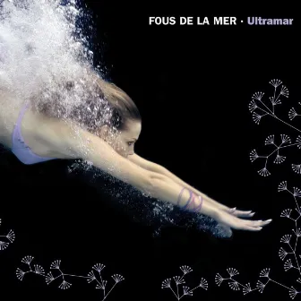 Ultramar by Fous De La Mer