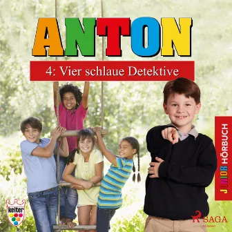 Anton, 4: Vier schlaue Detektive (Ungekürzt) by 