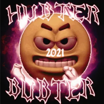 Hubter Bubter 2021 by Skunx