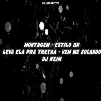 MTG ESTILO BH LEVA ELA PRA TRETA - VEM ME SOCANDO by DJ HZIM