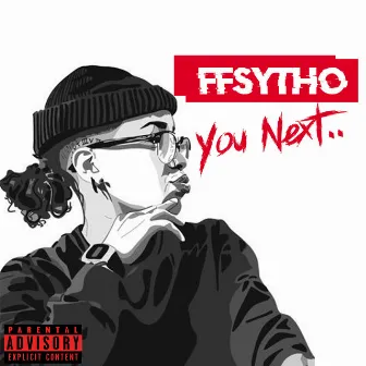 You Next by FFSYTHO