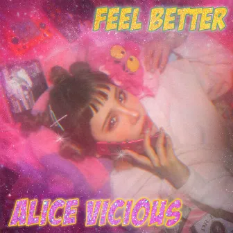 Feel Better by Alice Vicious