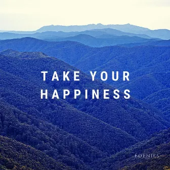 Take Your Happiness by Foeniks