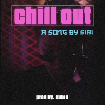 Chill Out by SiBi