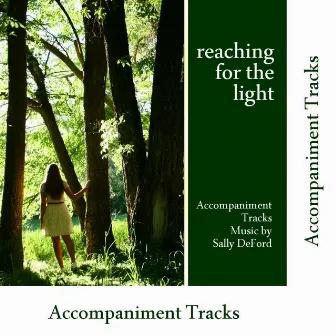 Reaching for the Light (Accompaniment Tracks) by Sally DeFord