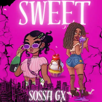 SWEET by Sossa