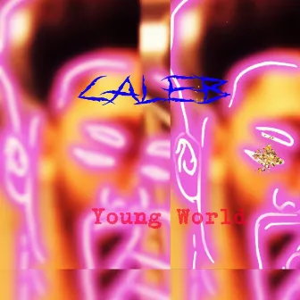 Young World by Caleb