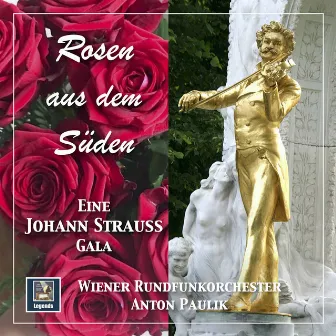 Rosen aus dem Süden: Eine Johann Strauß Gala by Vienna Radio Orchestra