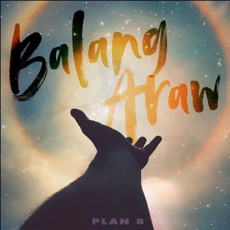 BALANG ARAW by PLAN B