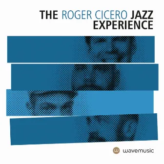 The Roger Cicero Jazz Experience by Roger Cicero