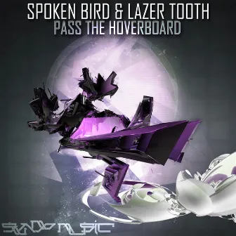 Pass The Hoverboard by Spoken Bird, Lazertooth