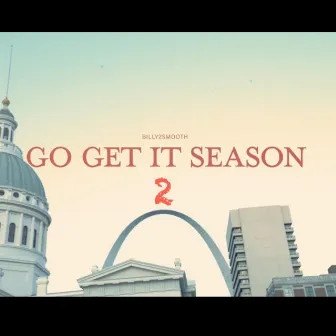 Go Get it Season 2 by Billy2Smooth