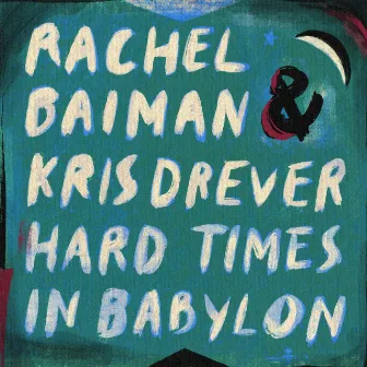 Hard Times in Babylon by Rachel Baiman