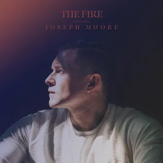 The Fire by Joseph Moore