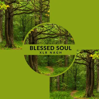 Blessed Soul by XLR NAGH