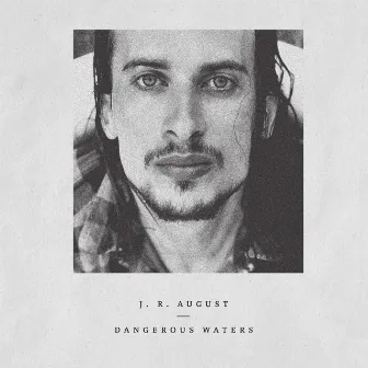 Dangerous Waters by J.R. August