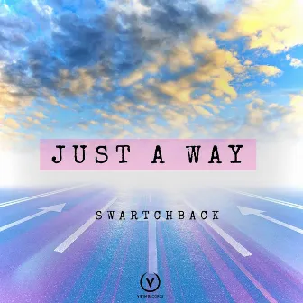 Just a Way by Swartchback