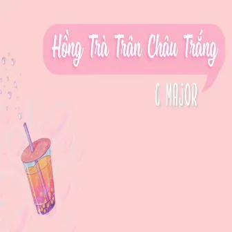 Hồng Trà Trân Châu Trắng by C Major