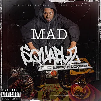 M.A.D (Music Addiction Disorder) by Mad Squablz