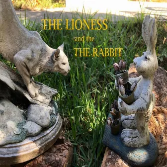 The Lioness And The Rabbit by 