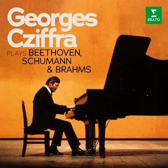 Georges Cziffra plays Beethoven, Schumann & Brahms by Georges Cziffra