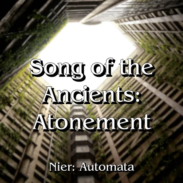 Song of the Ancient's (Atonement) (From "NieR: Automata") - Metal Version