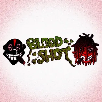 Bloodshot by YungRowdyBoy