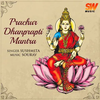 Prachur Dhanprapti Mantra by Sushmita