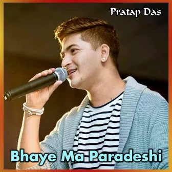 Bhaye Ma Paradeshi by Pratap Das