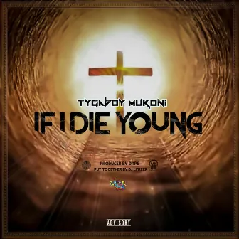 If i die young by Tygaboy Mukoni