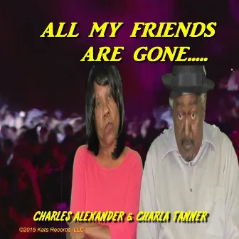 All My Friends Are Gone by Charla Tanner