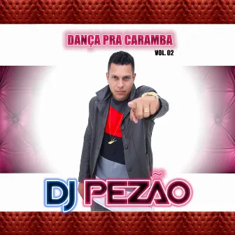 Dança Pra Caramba, Vol.2 by DJ Pezão