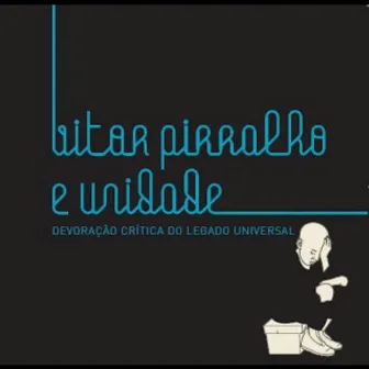 Devoração crítica do legado universal by Vitor Pirralho