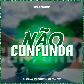 Não Confunda by Dj Miltim