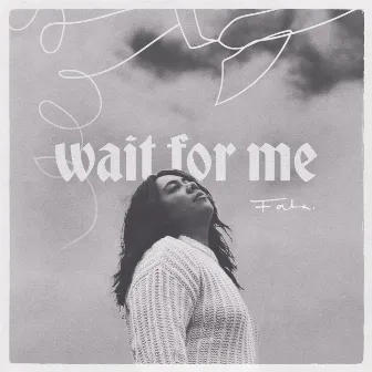 Wait for Me by Fatai