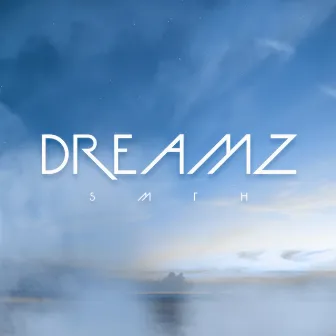 DREAMZ by SMTH