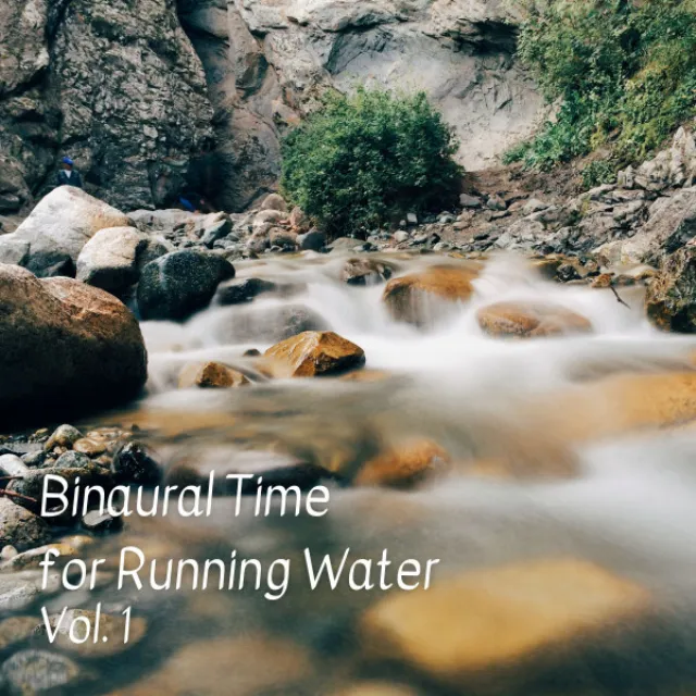 Binaural Time for Running Water Vol. 1